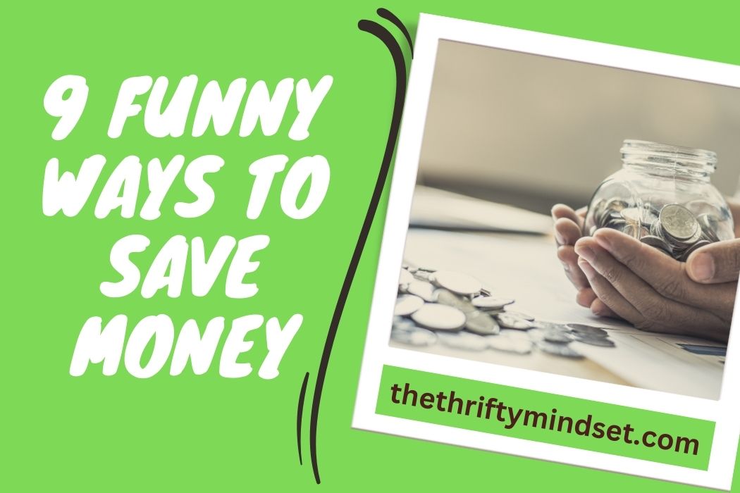 9 Funny Ways To Save Money