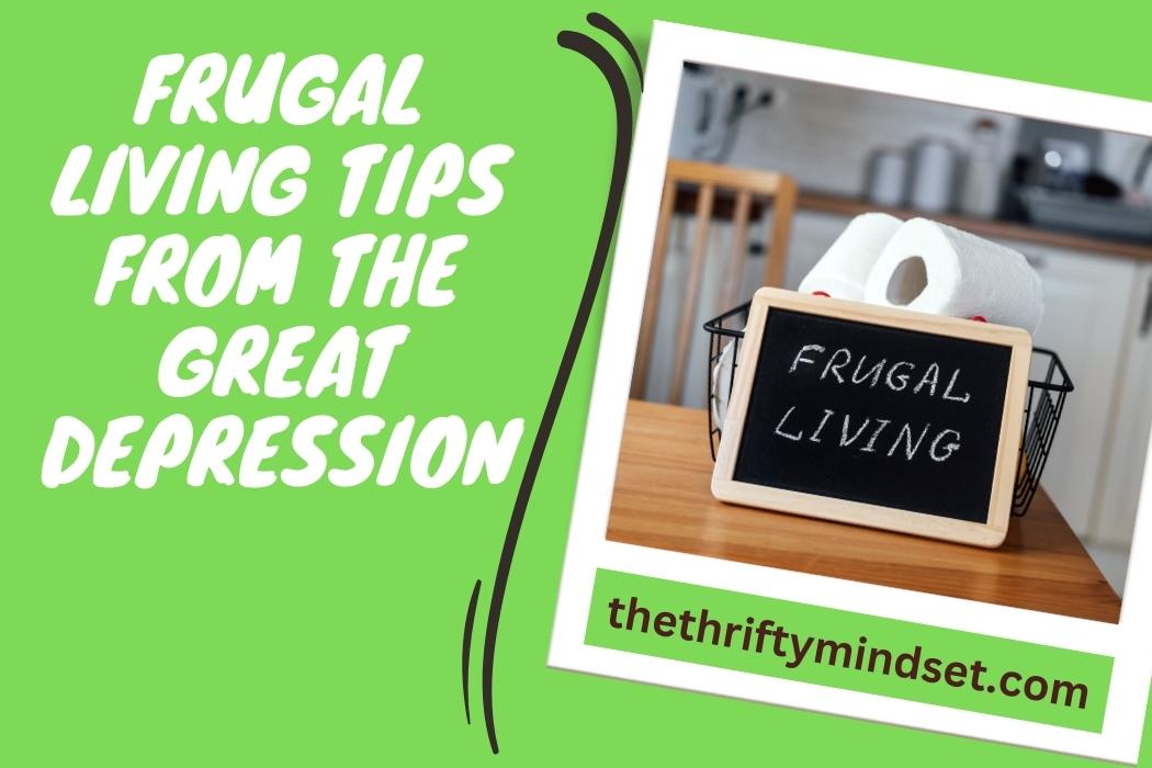 Frugal Living Tips From The Great Depression