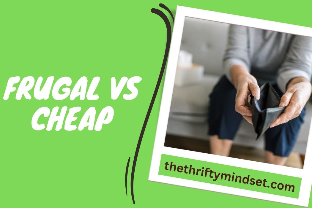 Frugal vs Cheap