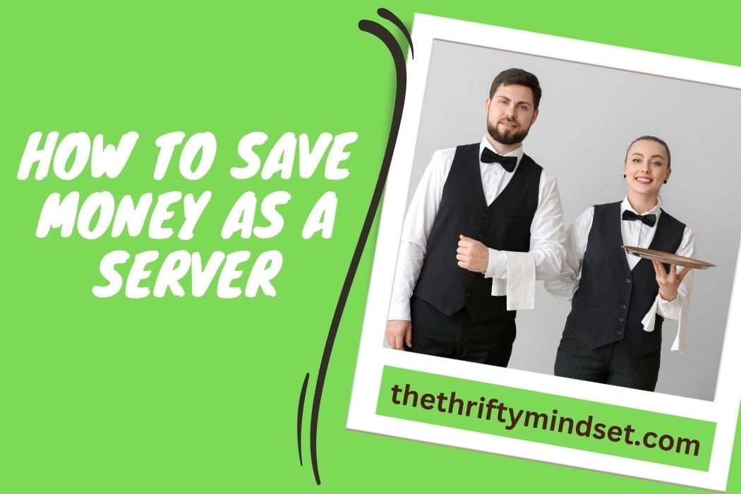 How To Save Money As A Server