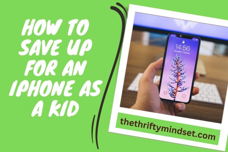 How To Save Up For An Iphone As A Kid