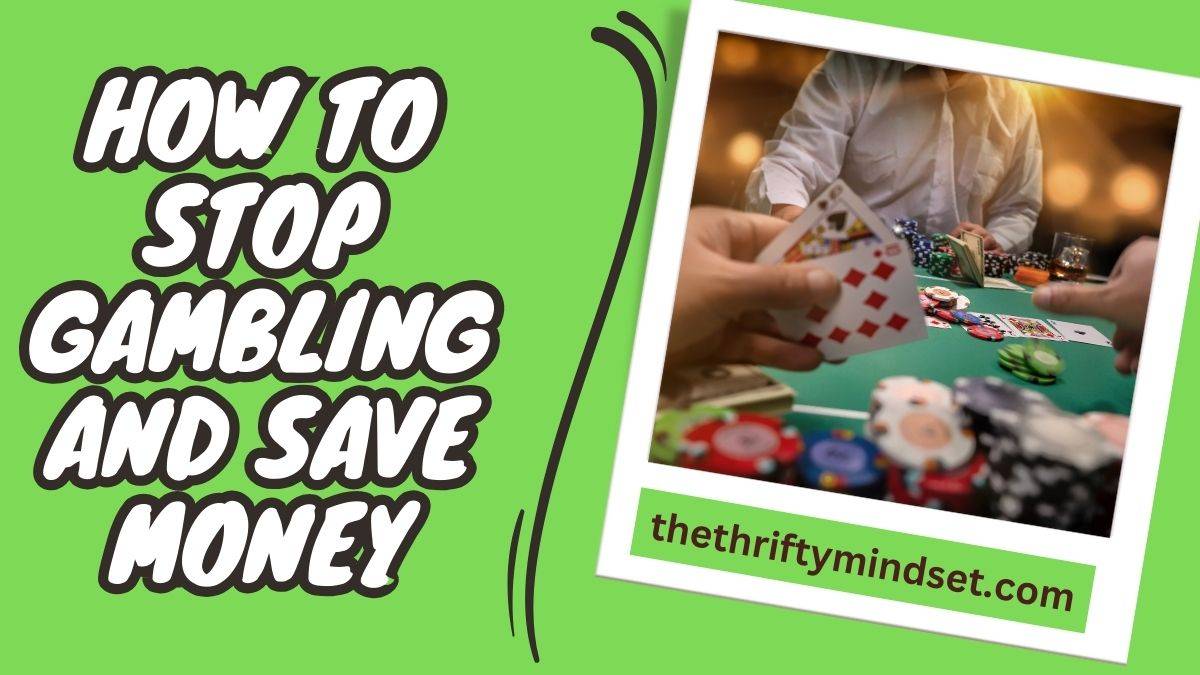How To Stop Gambling And Save Money