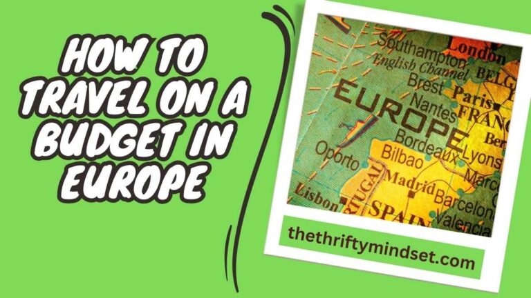 How To Travel On A Budget In Europe