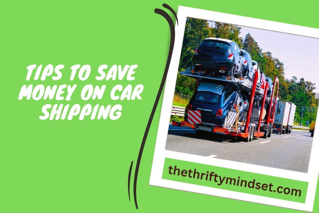 Tips To Save Money On Car Shipping