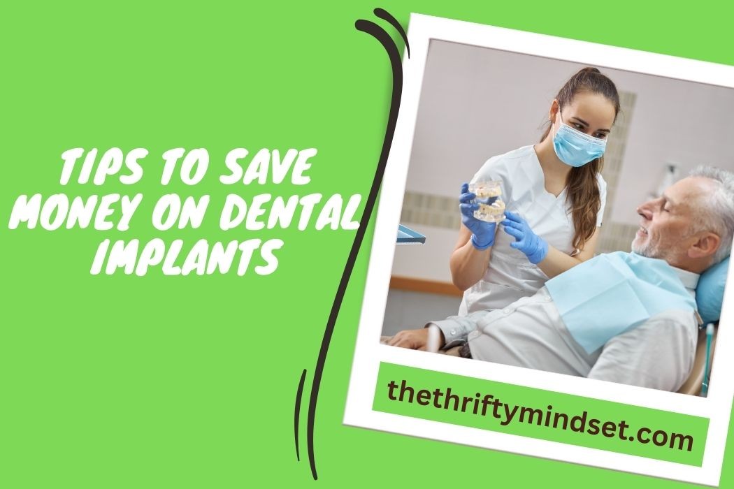 Tips To Save Money On Dental Implants