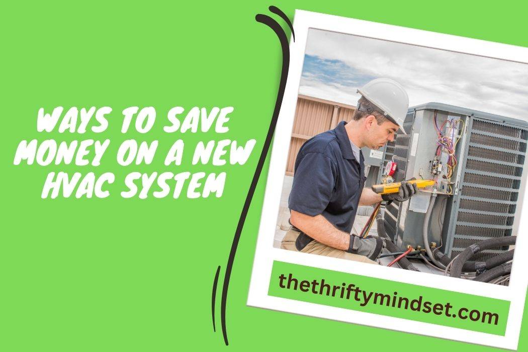 Ways To Save Money On A New HVAC System